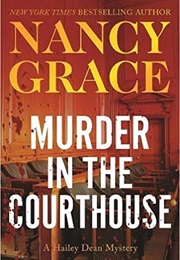 Murder in the Courthouse (Nancy Grace)