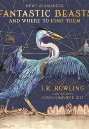 Fantastic Beasts and Where to Find Them (J.K. Rowling)