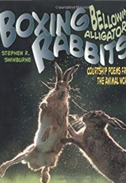 Boxing Rabbits, Bellowing Alligators (Stephen R. Swinburne)