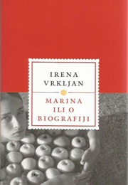 Marina or About a Biography (Irena Vrkljan)