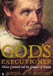 God&#39;s Executioner: Oliver Cromwell and the Conquest of Ireland (Micheál Ó Siochrú)