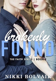 Brokenly Found (Nikki Bolvair)