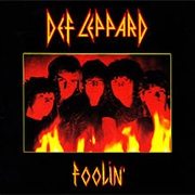 Foolin&#39;- Def Leppard