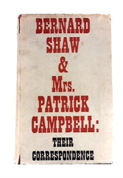 Bernard Shaw and Mrs. Patrick Campbell: Their Correspondence (Bernard Shaw and Campbell)