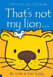 That&#39;s Not My Lion (Fiona Watt)