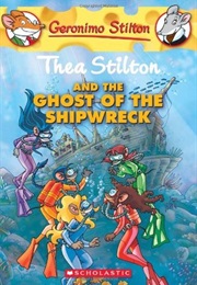 Thea Stilton and the Ghost of the Shipwreck (Geronimo Stilton)