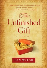 The Unfinished Gift (Dan Walsh)