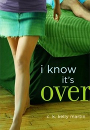 I Know It&#39;s Over (C.K. Kelly Martin)