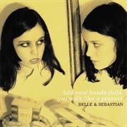 Belle &amp; Sebastian - Fold You Hands Child You Walk Like a Peasant