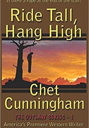 Outlaws: Ride Tall or Hang High (Chet Cunningham)