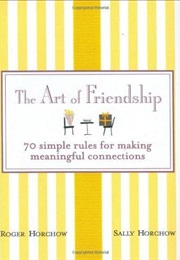 The Art of Friendship (Rodger and Sally Horchow)