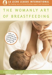 Womanly Art of Breastfeeding (Diane Wiessinger, Diana West)