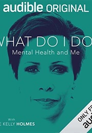 What Do I Do (Kelly Holmes)