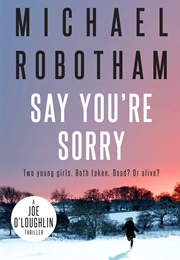 Say You&#39;re Sorry (Michael Robotham)