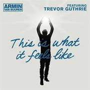 This Is What It Feels Like- Armin Van Buuren
