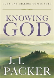 Knowing God (J. I. Packer)