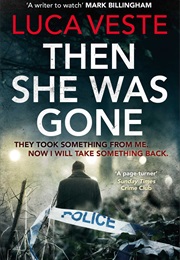 Then She Was Gone (Luca Veste)