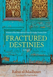 Fractured Destinies (Rabai Al-Madhoun)