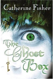 The Ghost Box (Catherine Fisher)