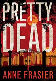 Pretty Dead (Anne Frasier)