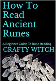 How to Read Ancient Runes: A Beginner Guide to Rune Reading (Crafty Witch)