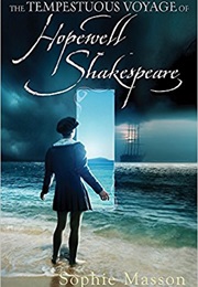 The Tempestuous Voyage of Hopewell Shakespeare (Sophie Masson)