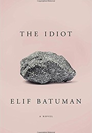 The Idiot (Elif Batuman)