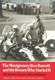 Montgomery Bus Boycott and the Women Who Started It: (Jo Ann Gibson Robinson)