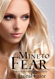 Mine to Fear (Mine #3) (Janeal Falor)