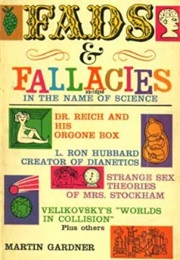 Fads and Fallacies in the Name of Science (Martin Gardner)