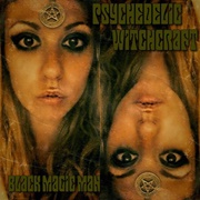 Psychedelic Witchcraft - Black Magic Man