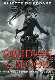 Obsidian and Blood (Aliette De Bodard)