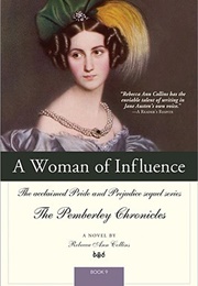 A Woman of Influence (The Pemberley Chronicles #9) (Rebecca Ann Collins)