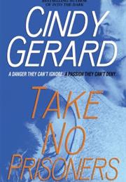 Take No Prisoners by Cindy Gerard