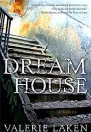 Dream House (Valerie Laken)