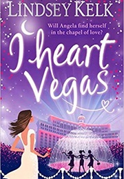 I Heart Vegas (Lindsey Kelk)