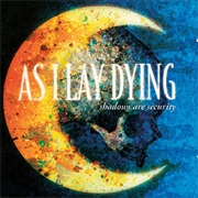 As I Lay Dying - Shadows Are Security