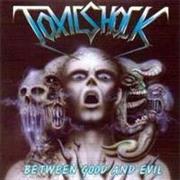 Toxic Shock - Between Good and Evil