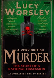 A Very British Murder (Lucy Worsley)