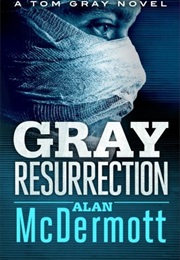 Gray Ressurection (Alan Mcdermott)