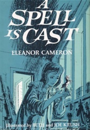 A Spell Is Cast (Eleanor Cameron)