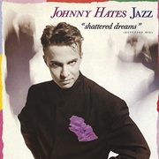 Johnny Hates Jazz - Shattered Dreams