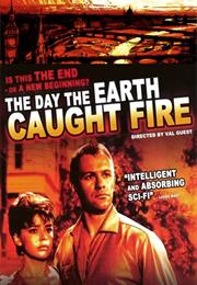 The Day the Earth Caught Fire