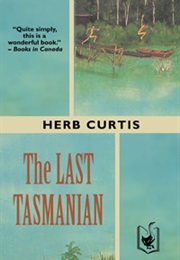 The Last Tasmanian (Herb Curtis)