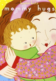 Mommy Hugs (Karen Katz)