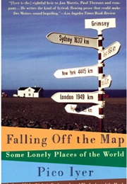 Falling off the Map (Pico Iyer)