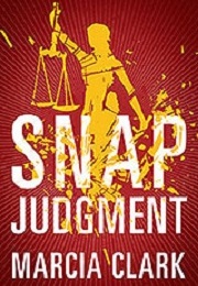 Snap Judgement (Marcia Clark)