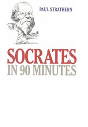 Socrates in 90 Minutes (Paul Strathern)