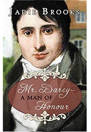 Mr. Darcy - A Man of Honour (Jadie Brooks)