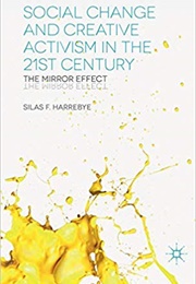 Social Change and Creative Activism in the 21st Century (Silas Harrebye)